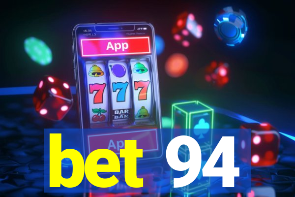 bet 94